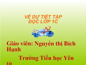 Bài giảng Tập đọc Lớp 1 - Nguyễn Thị Bích Hạnh - Chủ đề thiên nhiên đất nước: Đầm sen
