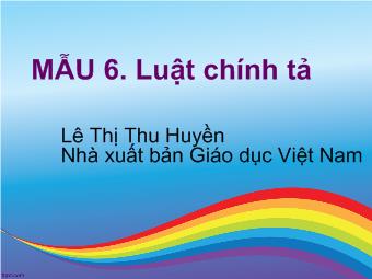 Bài giảng Tiếng Việt Lớp 1 - Lê Thị Thu Hiền - Mẫu 6: Luật chính tả