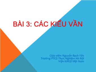 Bài giảng Tiếng Việt Lớp 1 - Nguyễn Bạch Yến - Bài 3: Các kiểu vần