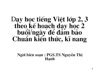 Dạy học tiếng Việt lớp 2, 3 theo kế hoạch dạy học 2 buổi/ngày để đảm bảo chuẩn kiến thức, kĩ năng