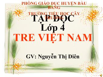 Tập đọc lớp 4 - Tre Việt Nam