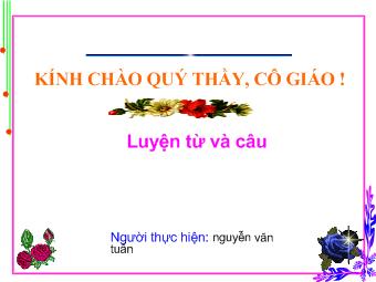 Bài giảng Luyện từ và câu - Bài: Vị ngữ trong câu kể Ai làm gì?