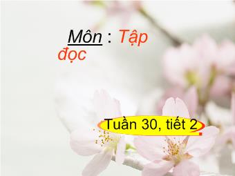 Bài giảng Tập đọc - Bài: Dòng sông mặc áo