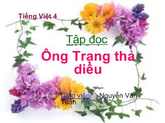 Bài giảng Tập đọc - Bài: Ông Trạng thả diều