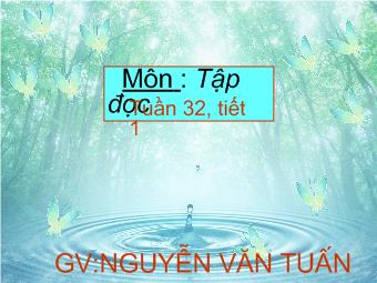 Bài giảng Tập đọc - Tuần 32, tiết 1: Vương quốc vắng nụ cười