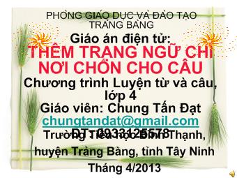 Giáo án điện tử: Thêm trạng ngữ chỉ nơi chốn cho câu