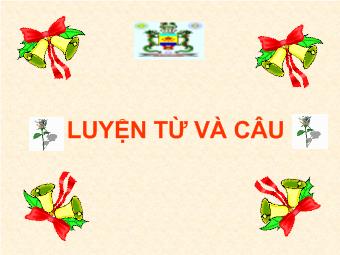 Luyện từ và câu - Bài: Cách đặt câu khiến