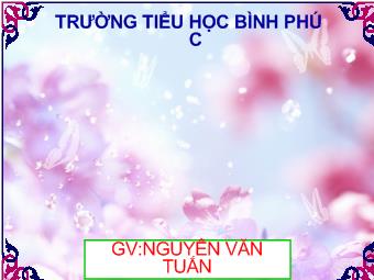 Luyện từ và câu - Bài: Thêm trạng ngữ chỉ nguyên nhân cho câu