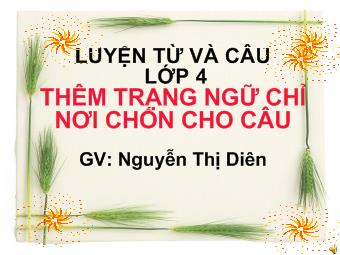 Luyện từ và câu lớp 4 - Thêm trạng ngữ chỉ nơi chốn cho câu