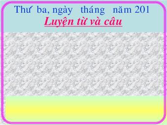 Luyện từ và câu - Mở rộng vốn từ: du lịch - Thám hiểm