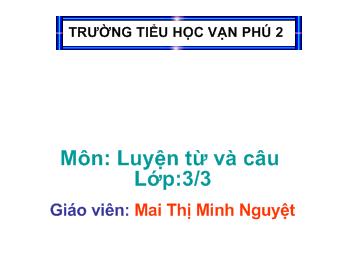 Luyện từ và câu - Nhân hóa: Ôn cách đặt và trả lời câu hỏi Vì sao?