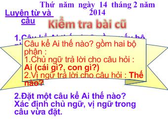 Luyện từ và câu - Vị ngữ trong câu kể Ai thế nào?