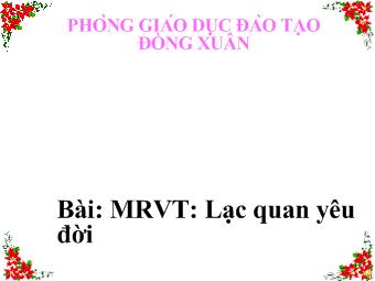 Mở rộng vốn từ: lạc quan - Yêu đời