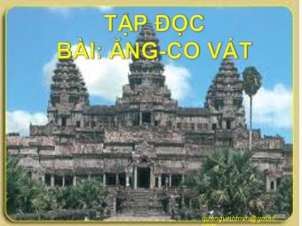 Tập đọc - Bài: Ăng-co vát