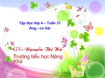 Tập đọc lớp 4 - Tuần 31: Ăng - Co Vát