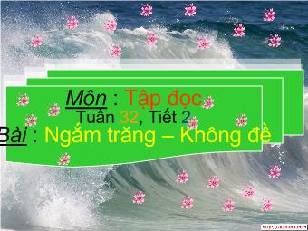 Tập đọc - Tuần 32, Tiết 2 - Bài: Ngắm trăng – Không đề