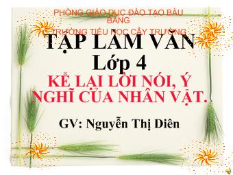 Tập làm văn lớp 4 - Kể lại lời nói, ý nghĩ của nhân vật