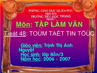 Tập làm văn - Tiết 48: Tóm tắt tin tức