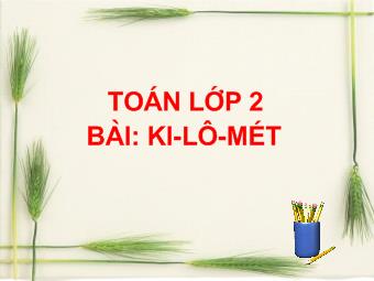 Toán lớp 2 - Bài: ki-lô-mét