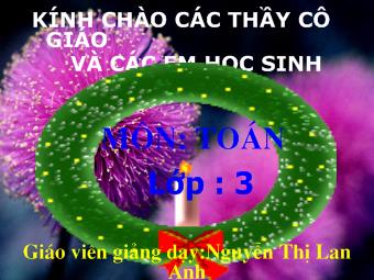 Toán - Tiết 72: Chia số có ba chữ số cho số có một chữ số (Tiếp)