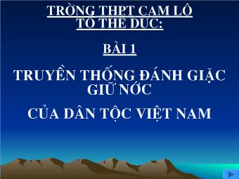 Bài giảng Bài 1- Truyền thống đánh giặc giữ nước của dân tộc Việt Nam