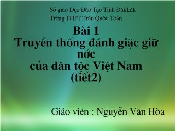 Bài giảng Bài 1- Truyền thống đánh giặc giữ nước của dân tộc Việt Nam (tiết 2)