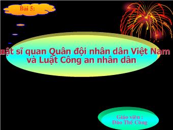 Bài giảng Bài 5: Luật sĩ quan Quân đội nhân dân Việt Nam và Luật Công an nhân dân