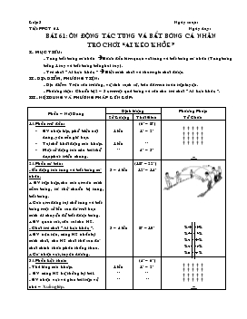 Giáo án lớp 3 - Bài 61: Ôn động tác tung và bắt bóng cá nhân trò chơi “ai kéo khỏe”