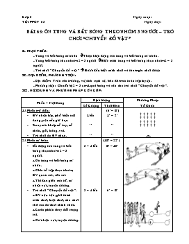 Giáo án lớp 3 - Bài 65: Ôn tung và bắt bóng theo nhóm 3 người trò chơi “chuyển đồ vật”