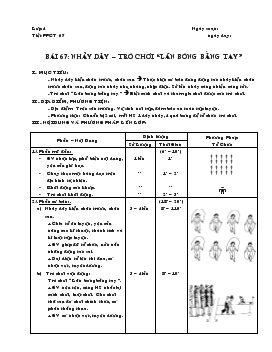 Giáo án lớp 4 - Bài 67: Nhảy dây trò chơi “lăn bóng bằng tay”