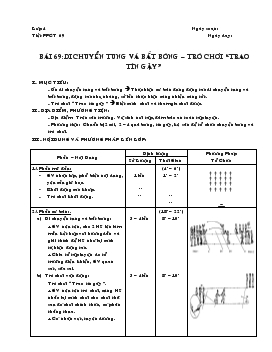 Giáo án lớp 4 - Bài 69: Di chuyển tung và bắt bóng trò chơi “trao tín gậy”