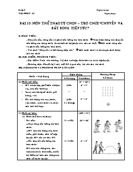 Giáo án Thể dục lớp 5 - Bài 53: Môn thể thao tự chọn trò chơi “chuyền và bắt bóng tiếp sức”