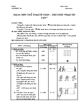 Giáo án Thể dục lớp 5 - Bài 60: Môn thể thao tự chọn trò chơi “trao tín gậy”