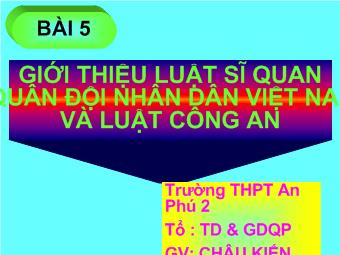 Giáo án Thể dục lớp 12 Bài 5- Giới thiệu luật sĩ quan quân đội nhân dân Việt Nam và luật công an