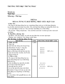 Giáo án Thể dục - Tiết 41 - Bài 41: Tung và bắt bóng, nhảy dây bật cao