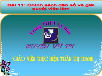 Bài 11: Chính sách dân số và giải quyết việc làm - Trần Thị Thanh