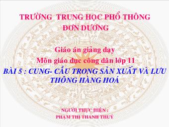 Bài 5: Cung- Cầu trong sản xuất và lưu thông hàng hoá - Phạm Thị Thanh Thuý