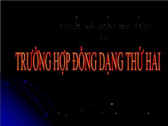 Bài 6 : Trường hợp đồng dạng thứ hai