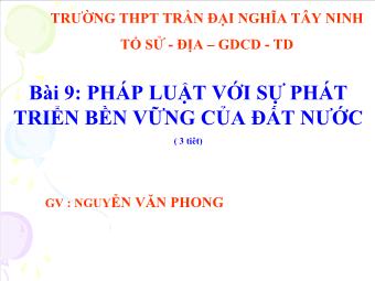 Bài 9: Pháp luật với sự phát triển bền vững của đất nước - Nguyễn Văn Phong