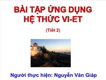 Bài tập Ứng dụng hệ thức Vi-ét (tiết 2) - Nguyễn Văn Giáp