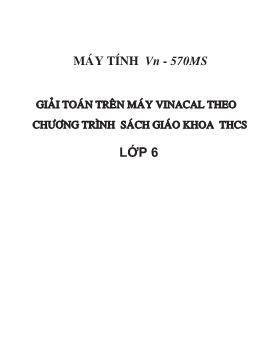 Giải toán trên máy Vinacal theo chương trình sách giáo khoa THCS Lớp 6