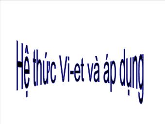 Hệ thức Vi-ét và áp dụng