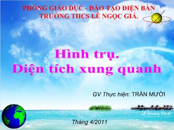 Hình trụ - Hình cầu - Hình nón. Hình trụ. Diện tích xung quanh và thể tích của hình trụ