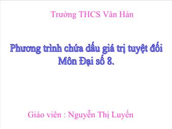 Phương trình chứa dấu giá trị tuyệt đối - Nguyễn Thị Luyến