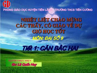 Tiết 1: Căn bậc hai - Lê Quốc Huy