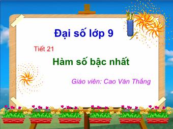 Tiết 21: Hàm số bậc nhất - Cao Văn Thắng