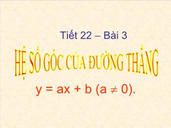 Tiết 22 – Bài 3: Hệ số góc của đường thẳng y = ax + b (a # 0)