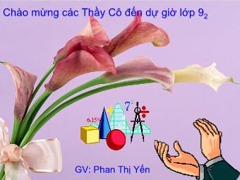 Tiết 22: Liên hệ giữa dây và khoảng cách từ tâm đến dây - Phan Thị Yến