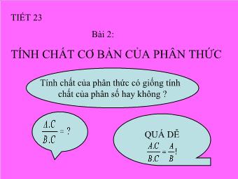 Tiết 23 - Bài 2: Tính chất cơ bản của phân thức