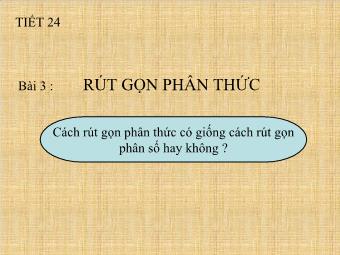 Tiết 24 - Bài 3: Rút gọn phân thức